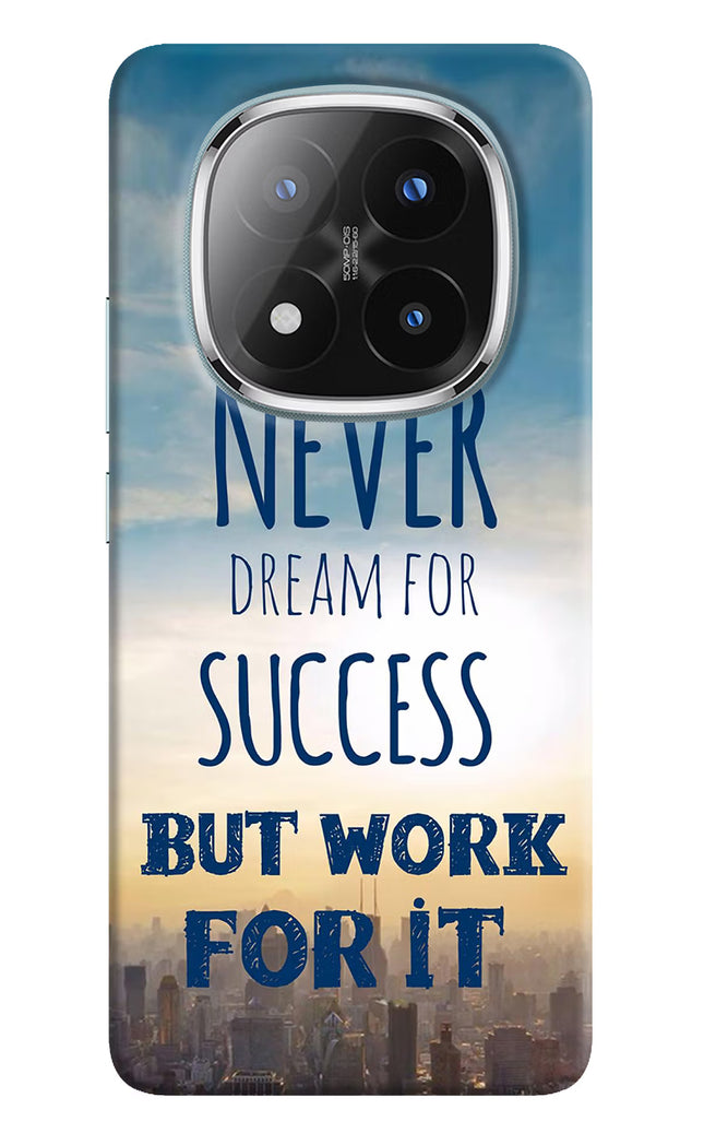 Never Dream For Success But Work For It Redmi Note 14 Pro Plus 5G Hard Case Back Cover by Casekaro
