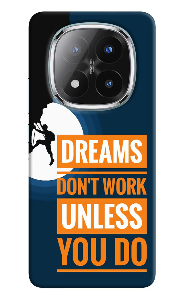 Dreams Don’T Work Unless You Do Redmi Note 14 Pro Plus 5G Hard Case Back Cover by Casekaro