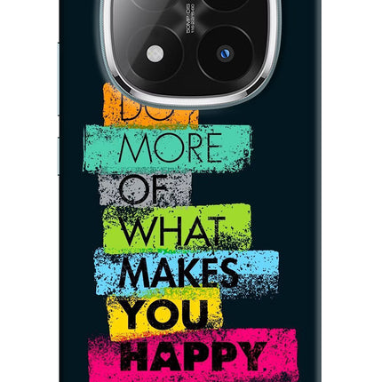 Do More Of What Makes You Happy Redmi Note 14 Pro Plus 5G Hard Case Back Cover by Casekaro