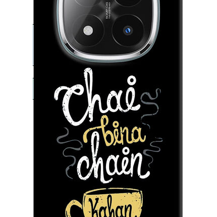 Chai Bina Chain Kaha Re Redmi Note 14 Pro Plus 5G Hard Case Back Cover by Casekaro