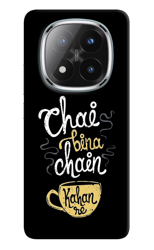 Chai Bina Chain Kaha Re Redmi Note 14 Pro Plus 5G Hard Case Back Cover by Casekaro