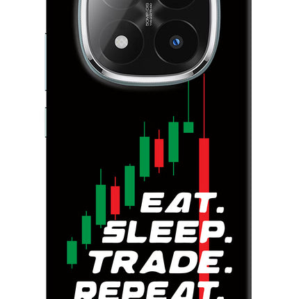 Eat Sleep Trade Repeat Redmi Note 14 Pro Plus 5G Hard Case Back Cover by Casekaro