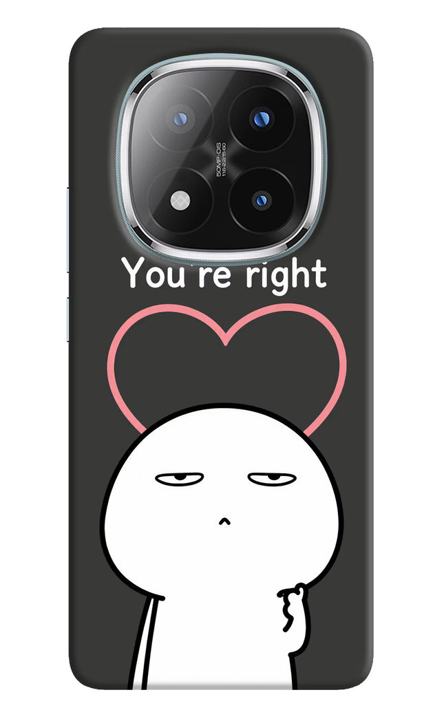 You're Right Redmi Note 14 Pro Plus 5G Hard Case Back Cover by Casekaro