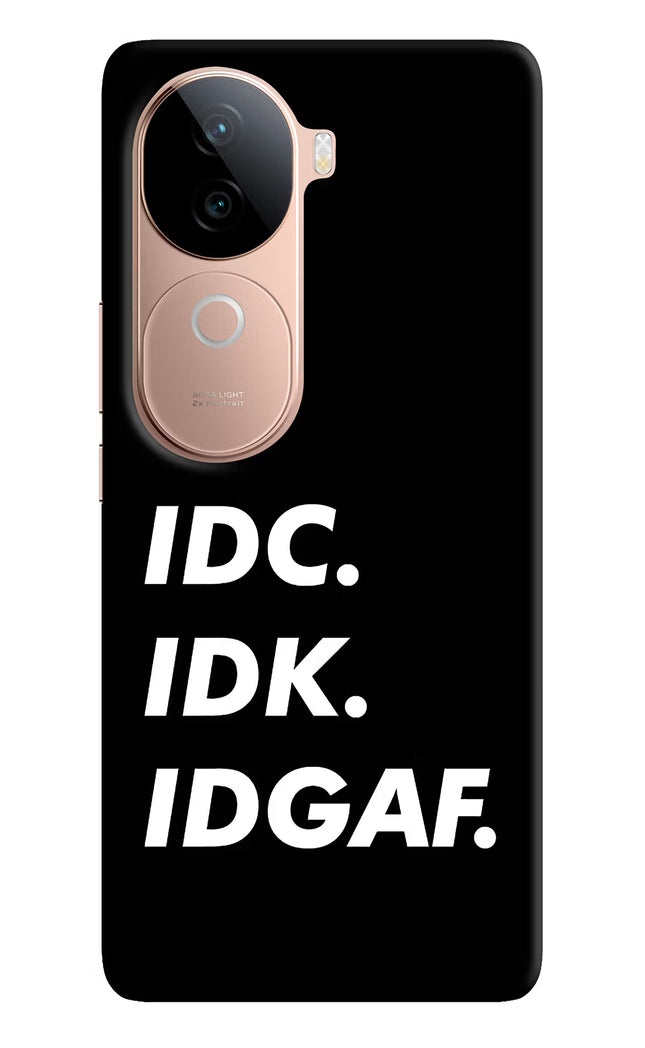 Idc Idk Idgaf Vivo V40e 5G Back Cover