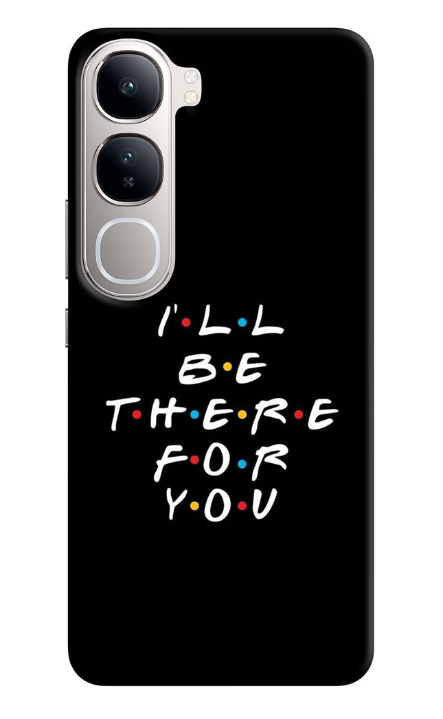 I'll Be There For You Vivo Y300 5G Hard Case Back Cover by Casekaro