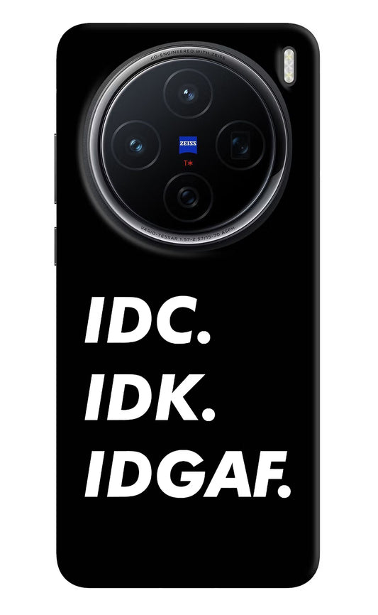 Idc Idk Idgaf Vivo X200 5G Hard Case Back Cover by Casekaro