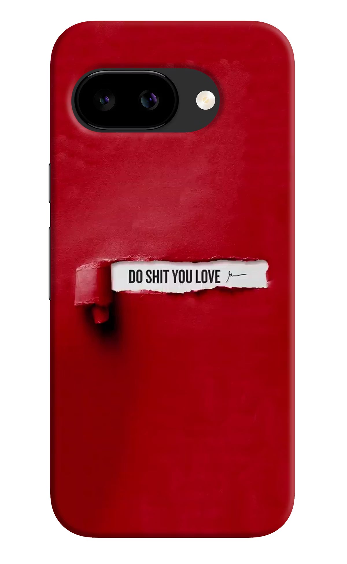 Do Shit You Love Google Pixel 9A Back Cover