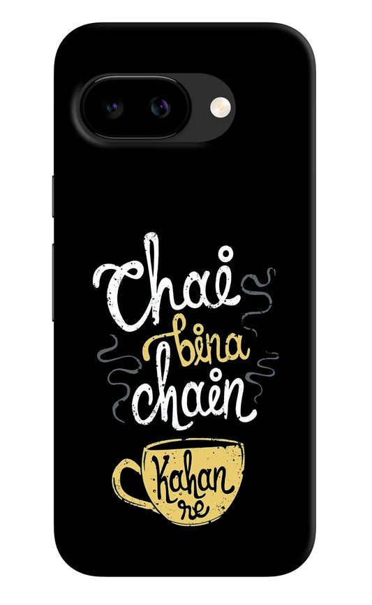 Chai Bina Chain Kaha Re Google Pixel 9A Back Cover