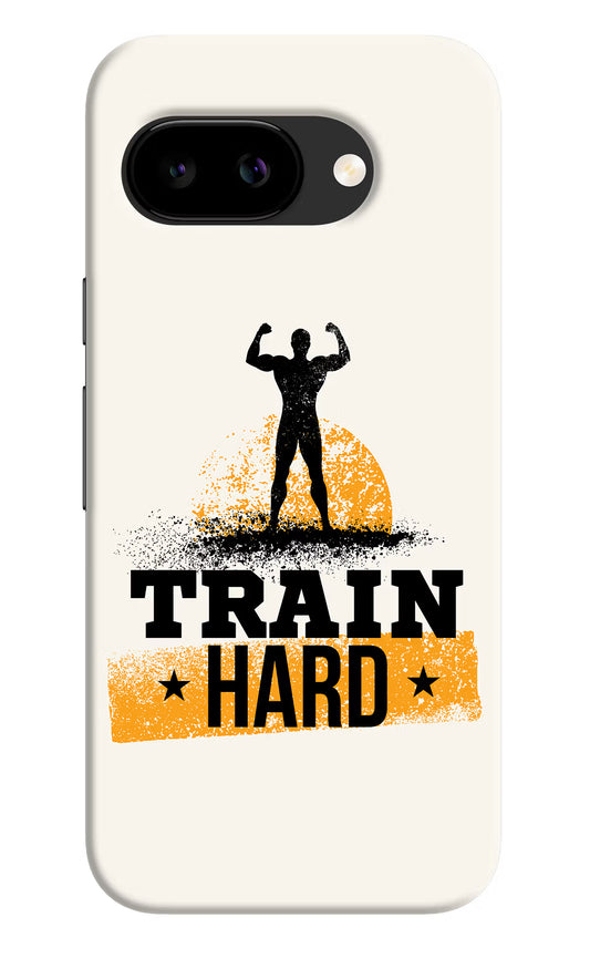 Train Hard Google Pixel 9A Back Cover