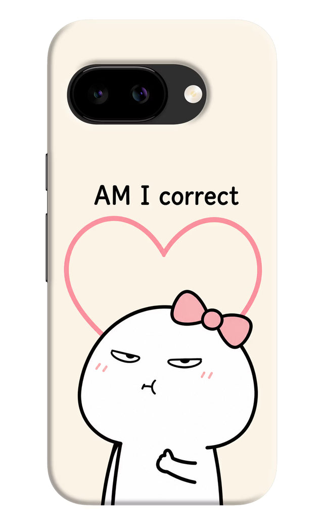 Always Right Google Pixel 9A Hard Case Back Cover by Casekaro