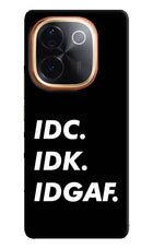 Idc Idk Idgaf IQOO Z9S Pro 5G Hard Case Back Cover by Casekaro