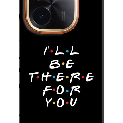 I'll Be There For You IQOO Z9S Pro 5G Hard Case Back Cover by Casekaro