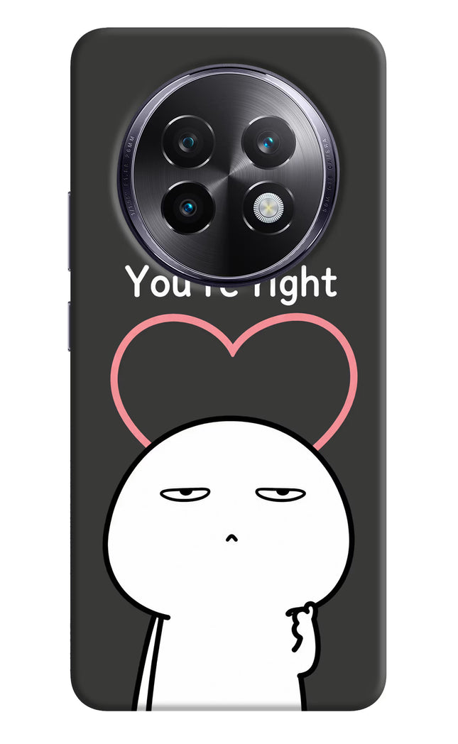You're Right Realme 13 Plus 5G Hard Case Back Cover by Casekaro