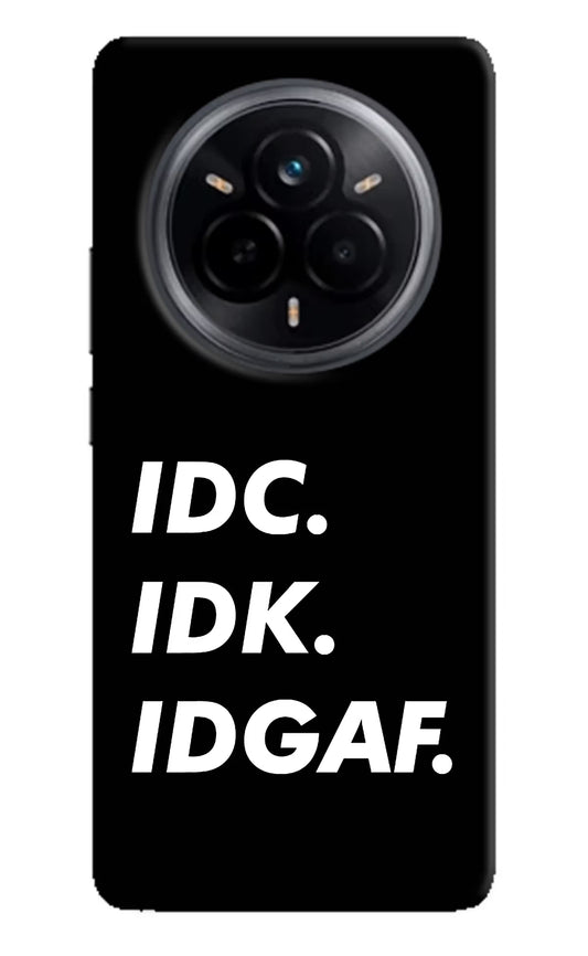 Idc Idk Idgaf Realme 14 Pro 5G Hard Case Back Cover by Casekaro