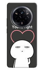 You're Right Realme 14 Pro 5G Hard Case Back Cover by Casekaro