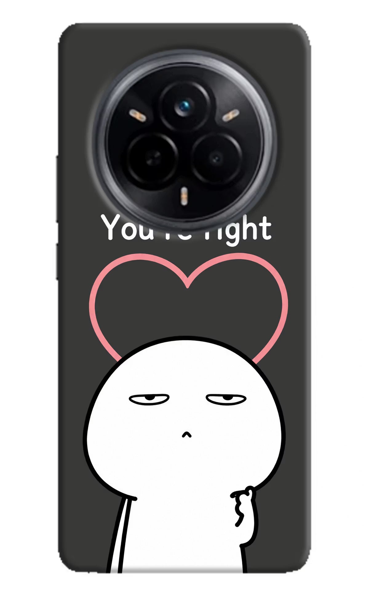 You're Right Realme 14 Pro 5G Back Cover