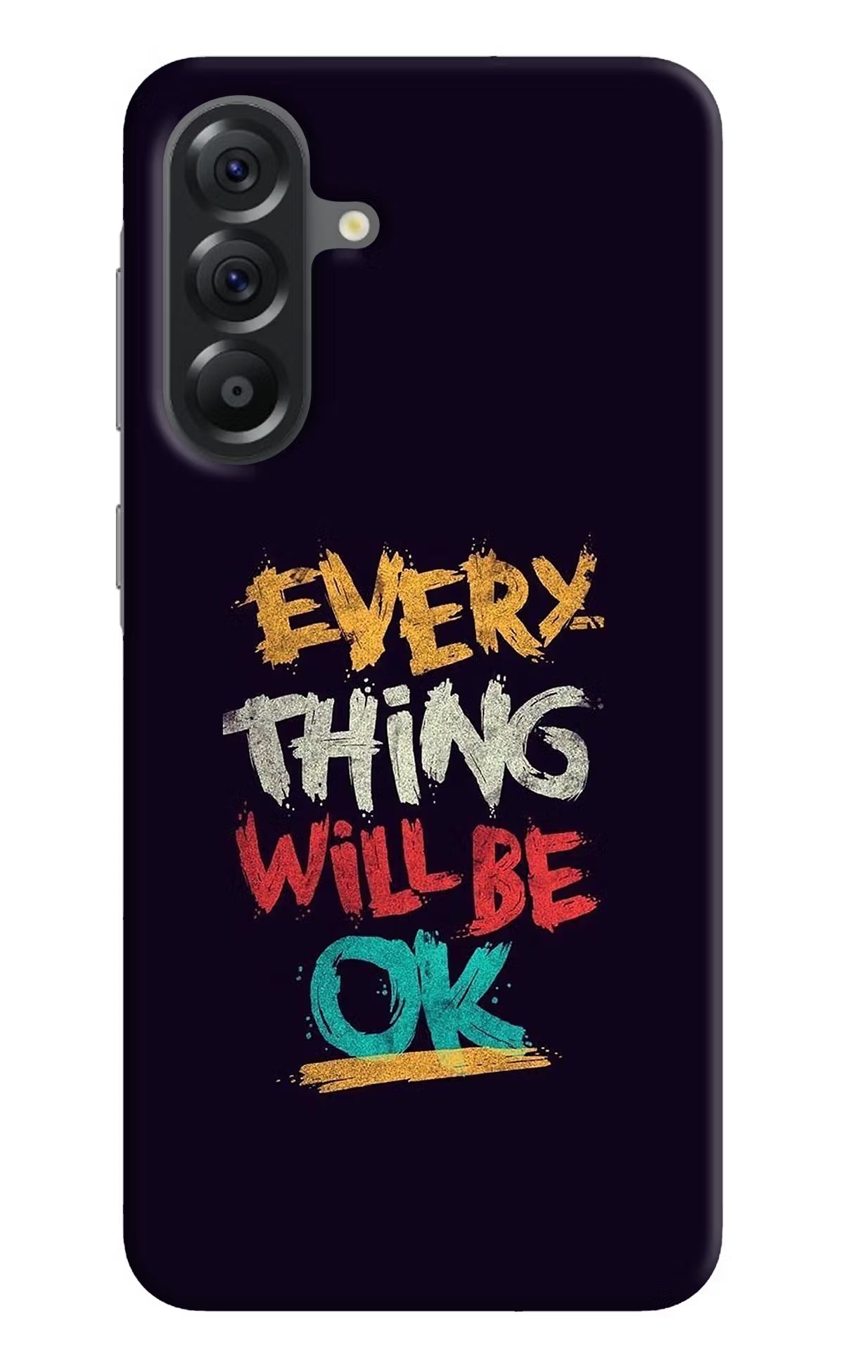 Everything Will Be Ok Samsung A56 5G Hard Case Back Cover by Casekaro