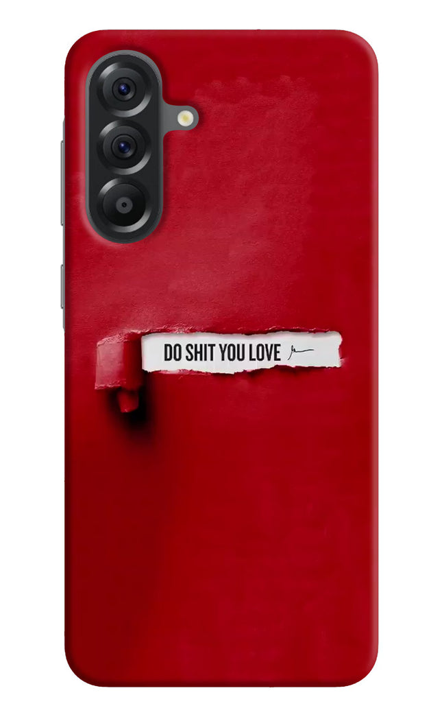 Do Shit You Love Samsung A56 5G Hard Case Back Cover by Casekaro