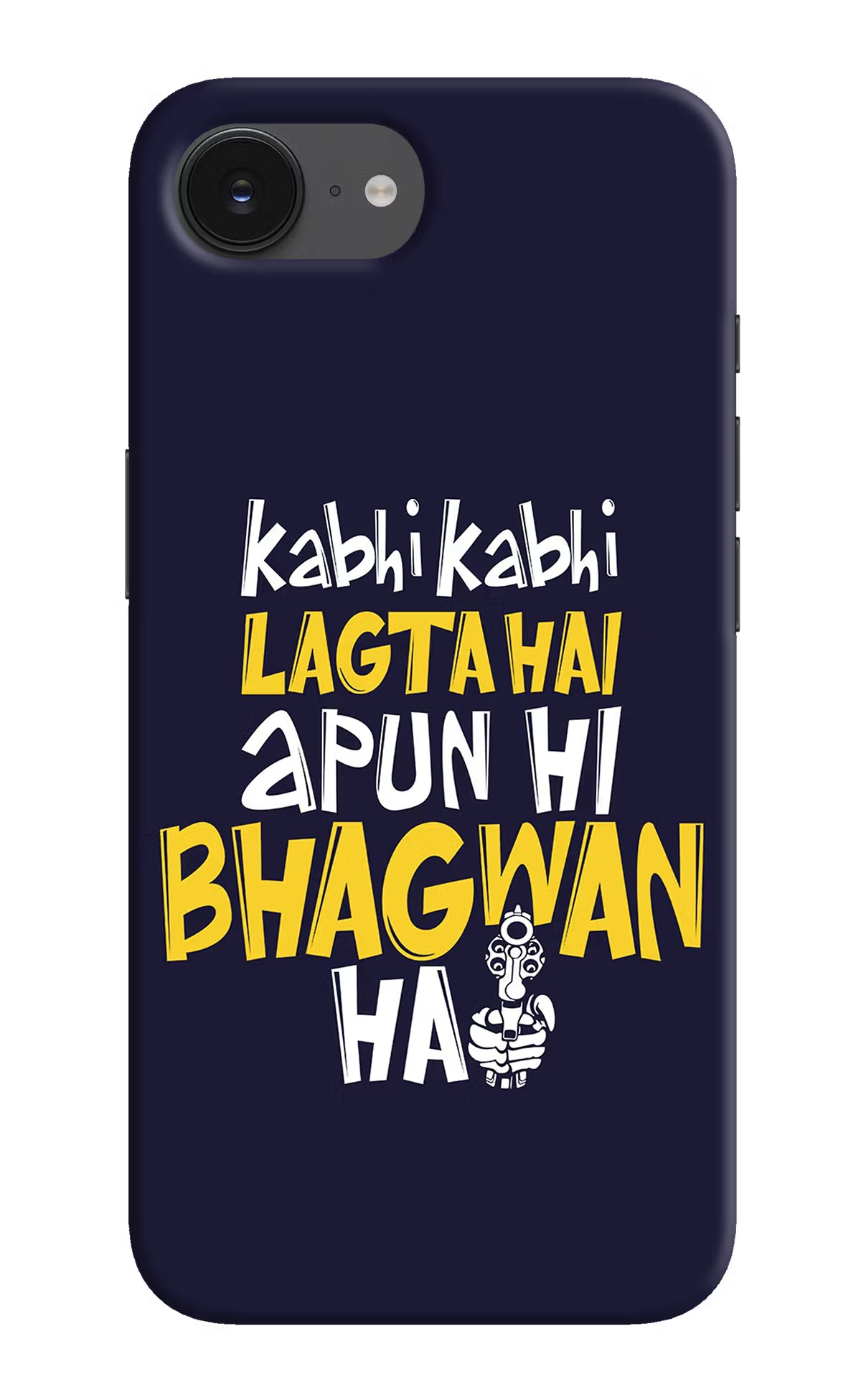 Kabhi Kabhi Lagta Hai Apun Hi Bhagwan Hai iPhone 16e Hard Case Back Cover by Casekaro