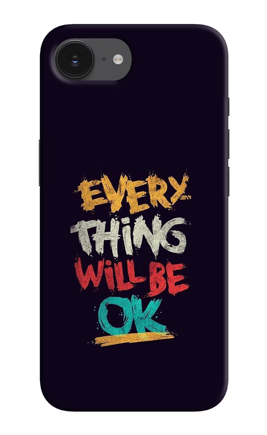 Everything Will Be Ok iPhone 16e Back Cover, Hard case