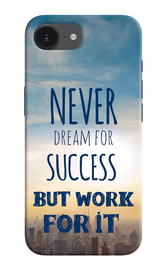 Never Dream For Success But Work For It iPhone 16e Hard Case Back Cover by Casekaro