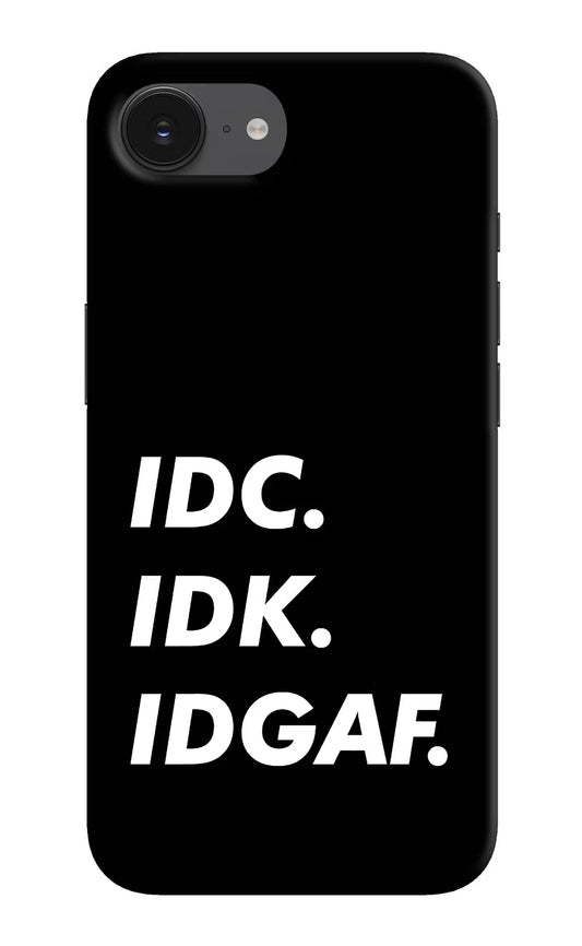 Idc Idk Idgaf iPhone 16e Hard Case Back Cover by Casekaro