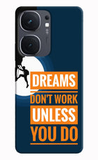Dreams Don’T Work Unless You Do IQOO Neo9 Pro Hard Case Back Cover by Casekaro