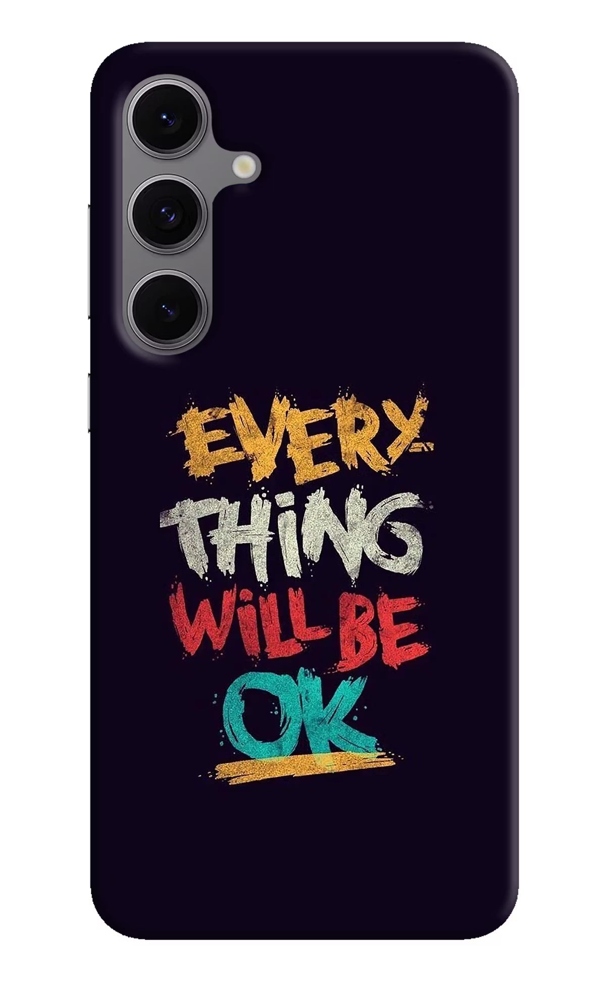 Everything Will Be Ok Samsung S24 FE 5G Hard Case Back Cover by Casekaro