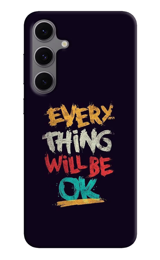 Everything Will Be Ok Samsung S24 FE 5G Hard Case Back Cover by Casekaro
