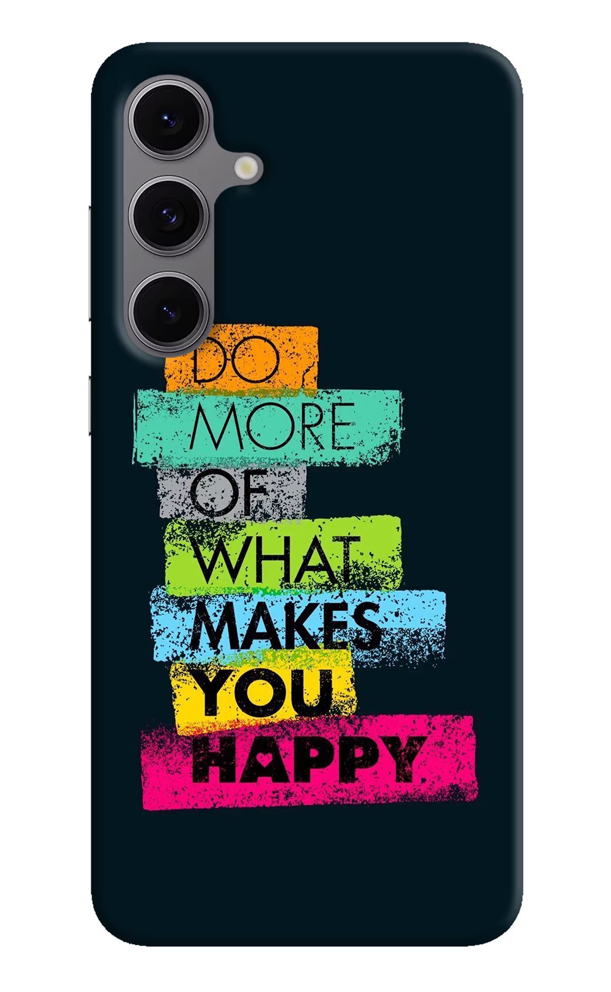 Do More Of What Makes You Happy Samsung S24 FE 5G Hard Case Back Cover by Casekaro