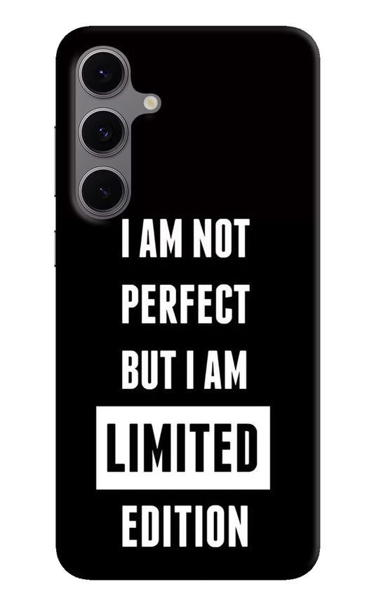 I Am Not Perfect But I Am Limited Edition Samsung S24 FE 5G Hard Case Back Cover by Casekaro