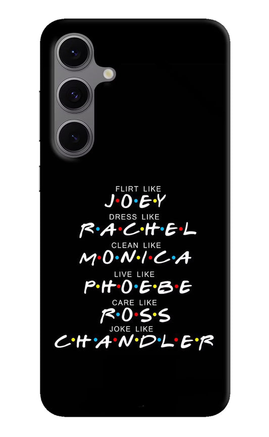 FRIENDS Character Samsung S24 FE 5G Hard Case Back Cover by Casekaro