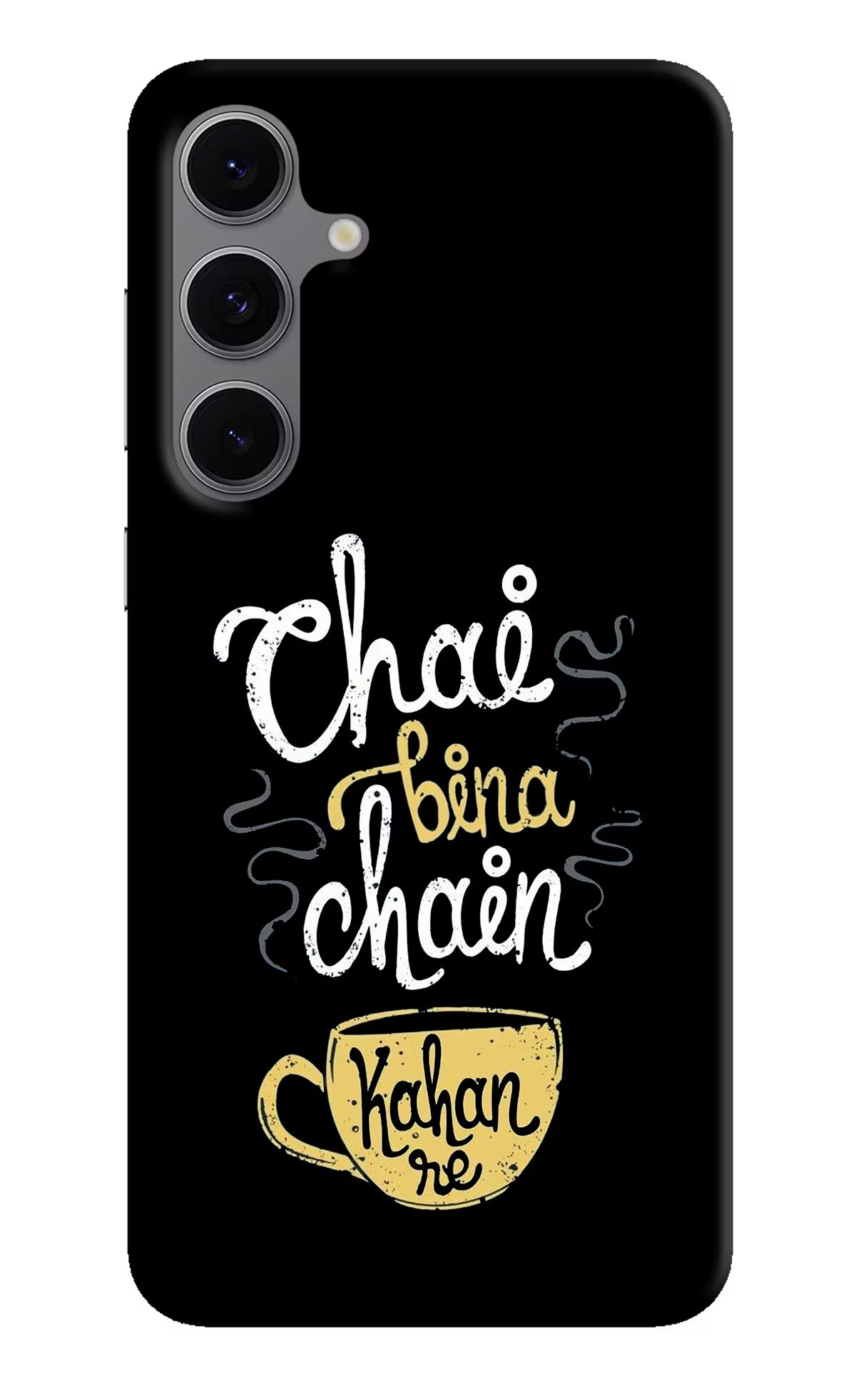 Chai Bina Chain Kaha Re Samsung S24 FE 5G Hard Case Back Cover by Casekaro