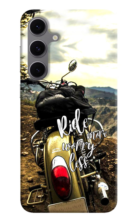 Ride More Worry Less Samsung S24 FE 5G Hard Case Back Cover by Casekaro
