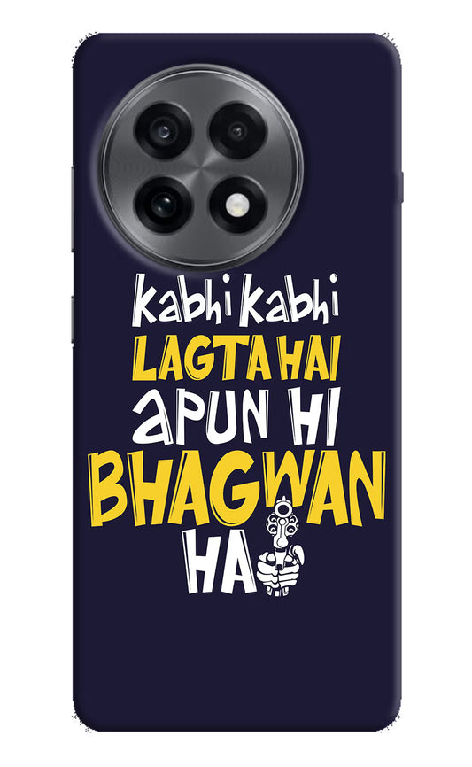 Kabhi Kabhi Lagta Hai Apun Hi Bhagwan Hai OnePlus 13R Hard Case Back Cover by Casekaro