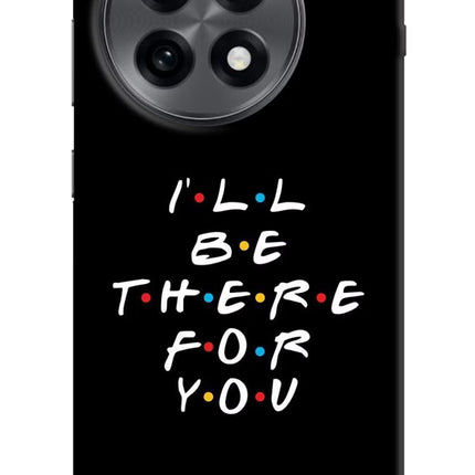 I'll Be There For You OnePlus 13R Hard Case Back Cover by Casekaro