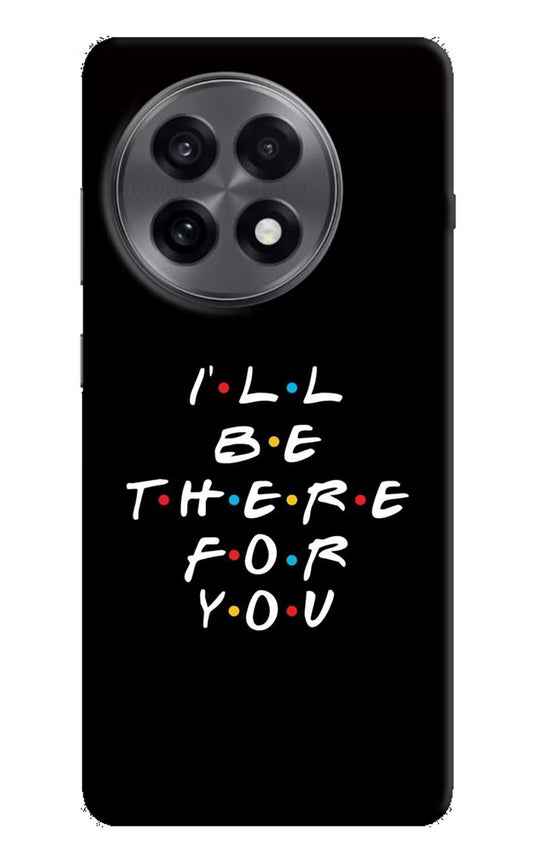 I'll Be There For You OnePlus 13R Hard Case Back Cover by Casekaro