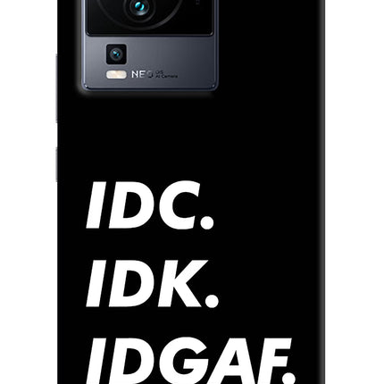 Idc Idk Idgaf iQOO Neo 7 Hard Case Back Cover by Casekaro