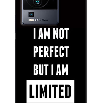 I Am Not Perfect But I Am Limited Edition iQOO Neo 7 Hard Case Back Cover by Casekaro