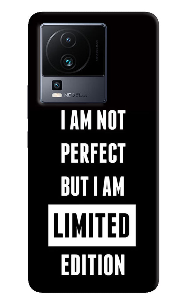 I Am Not Perfect But I Am Limited Edition iQOO Neo 7 Pro Hard Case Back Cover by Casekaro