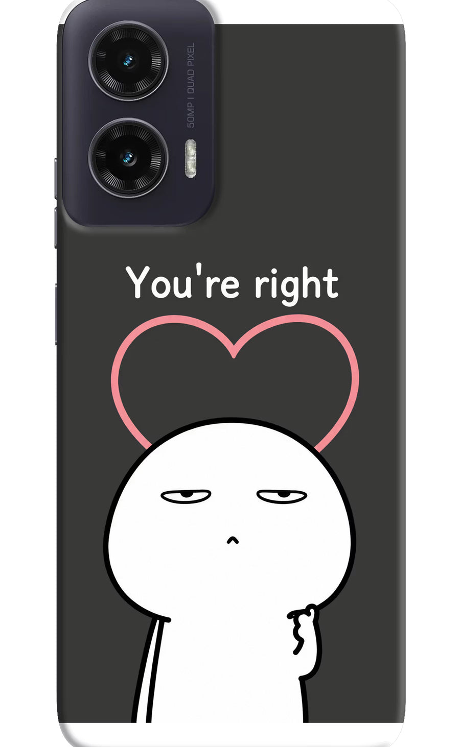 You're Right Moto G35 5G Back Cover, Hard case