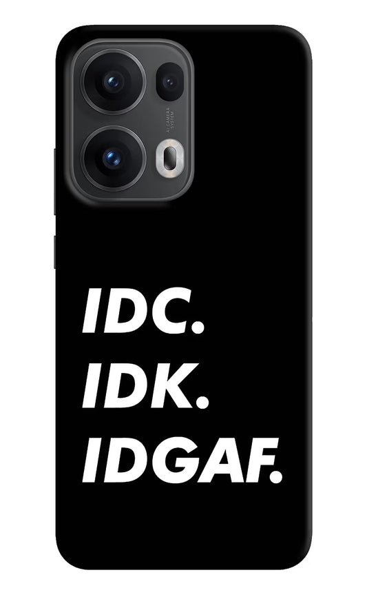 Idc Idk Idgaf Oppo Reno13 Pro 5G Hard Case Back Cover by Casekaro
