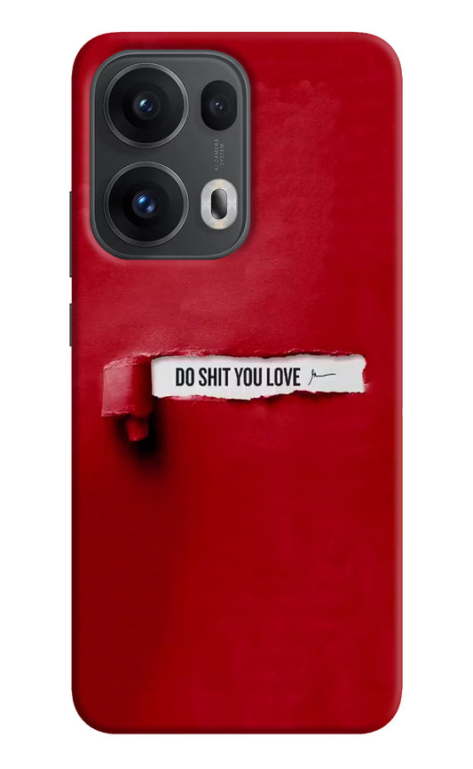 Do Shit You Love Oppo Reno13 Pro 5G Hard Case Back Cover by Casekaro