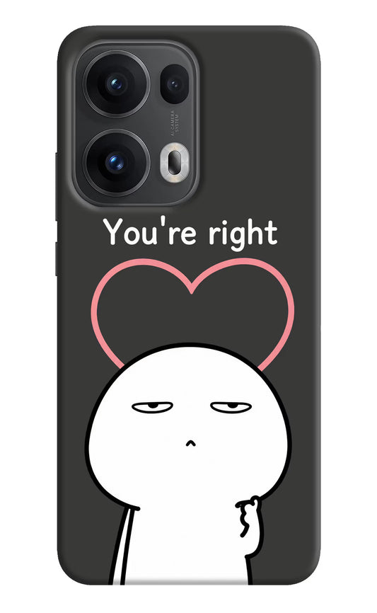 You're Right Oppo Reno13 Pro 5G Hard Case Back Cover by Casekaro