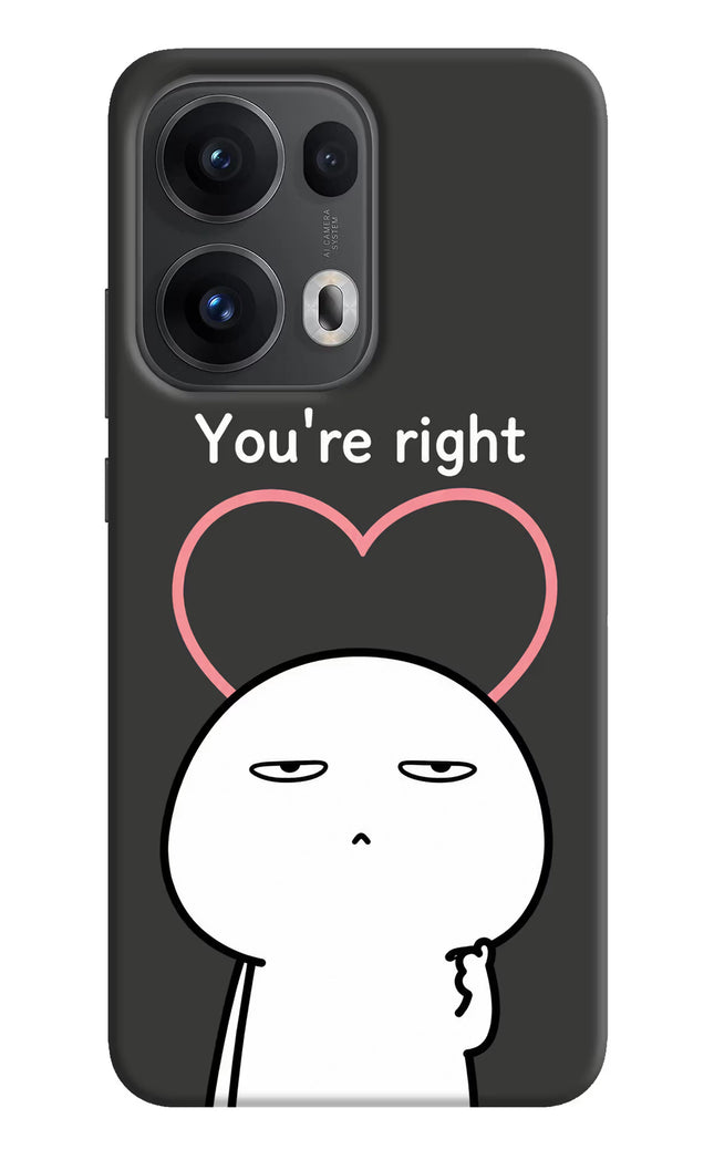 You're Right Oppo Reno13 Pro 5G Hard Case Back Cover by Casekaro