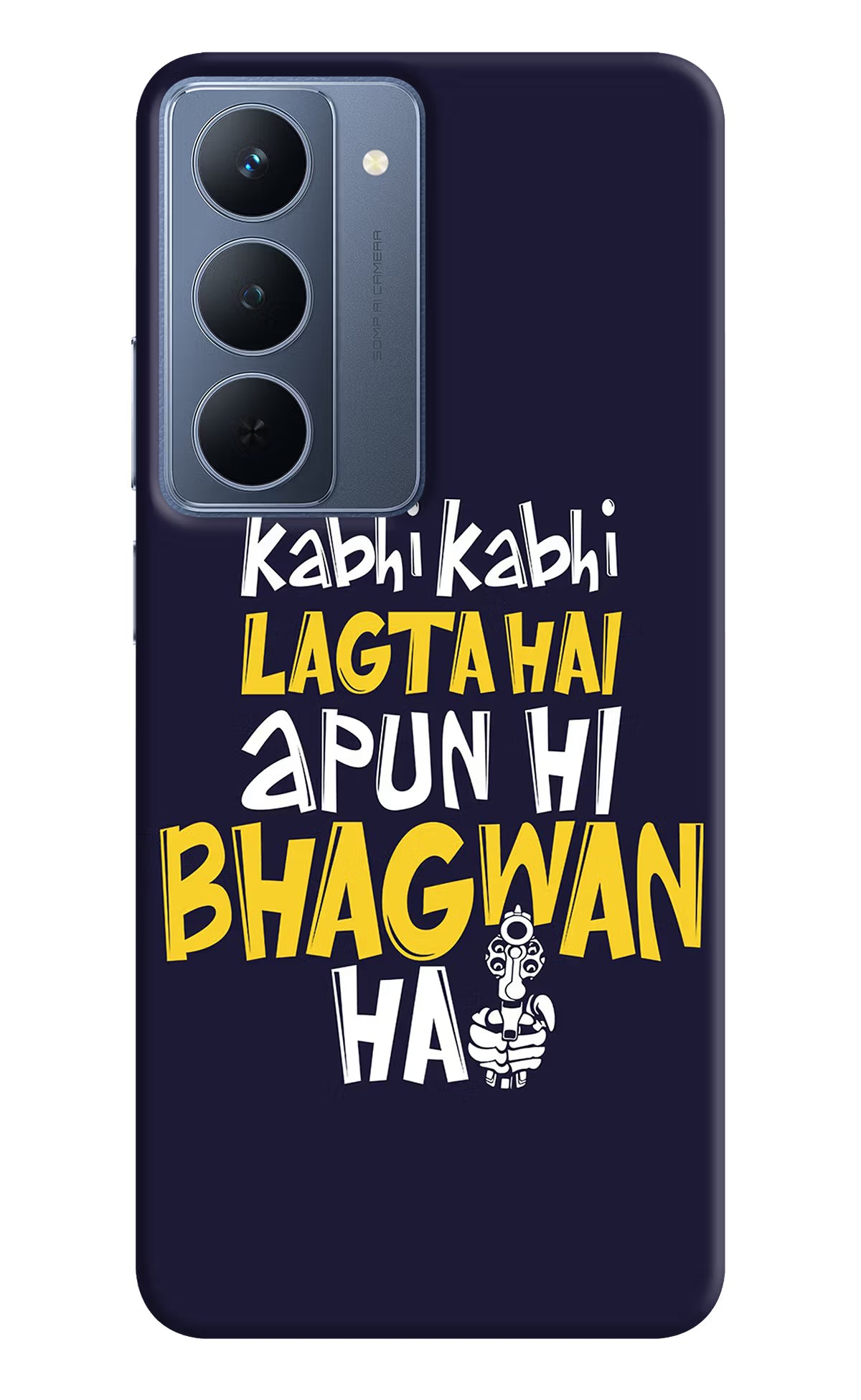 Kabhi Kabhi Lagta Hai Apun Hi Bhagwan Hai Realme P3x 5G Back Cover