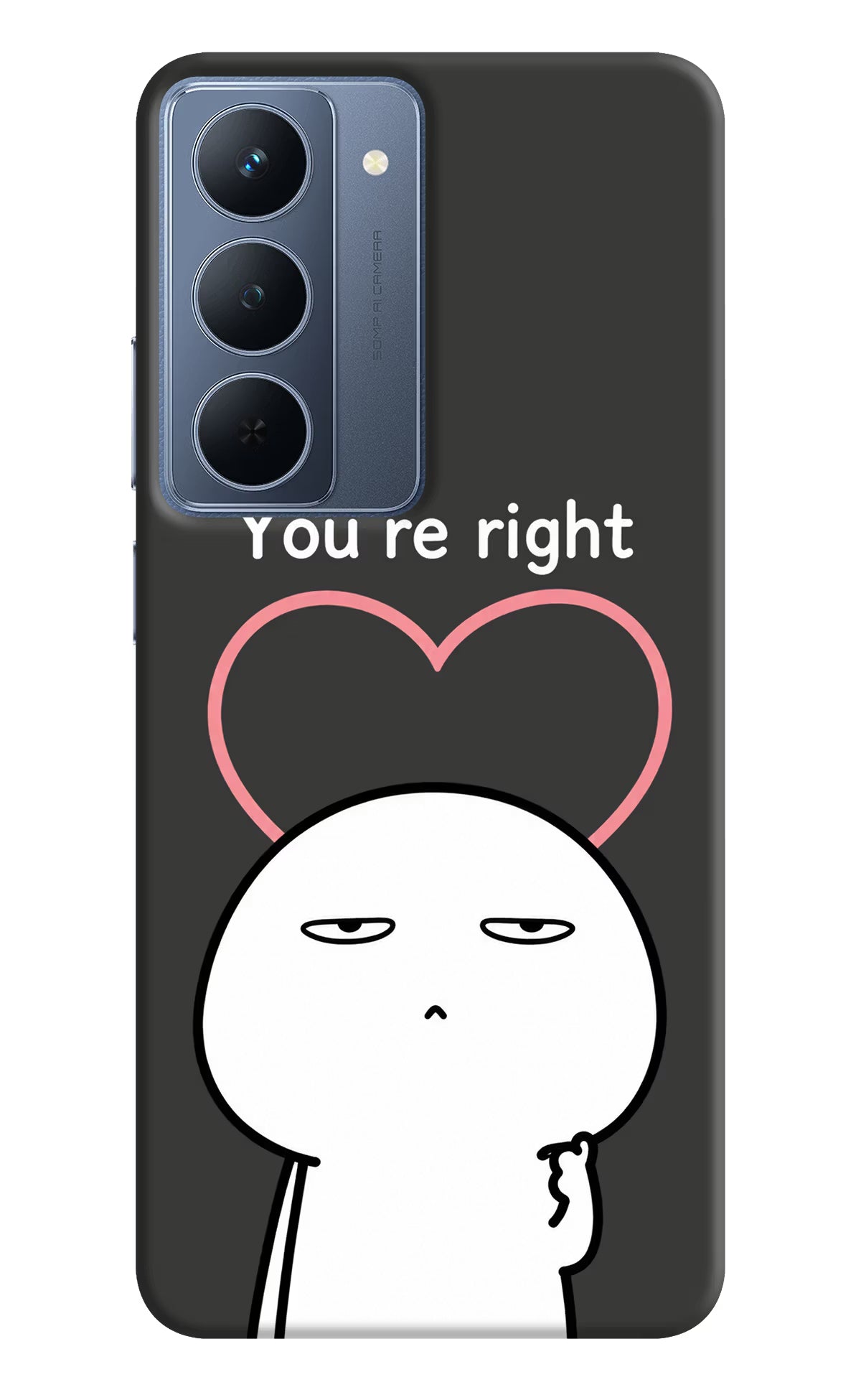 You're Right Realme P3x 5G Back Cover