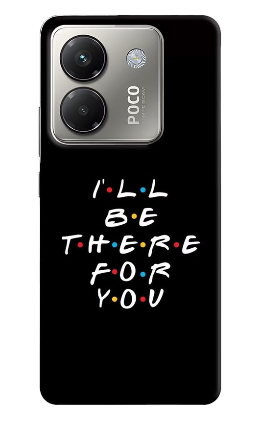 I'll Be There For You Poco M7 Pro 5G Back Cover