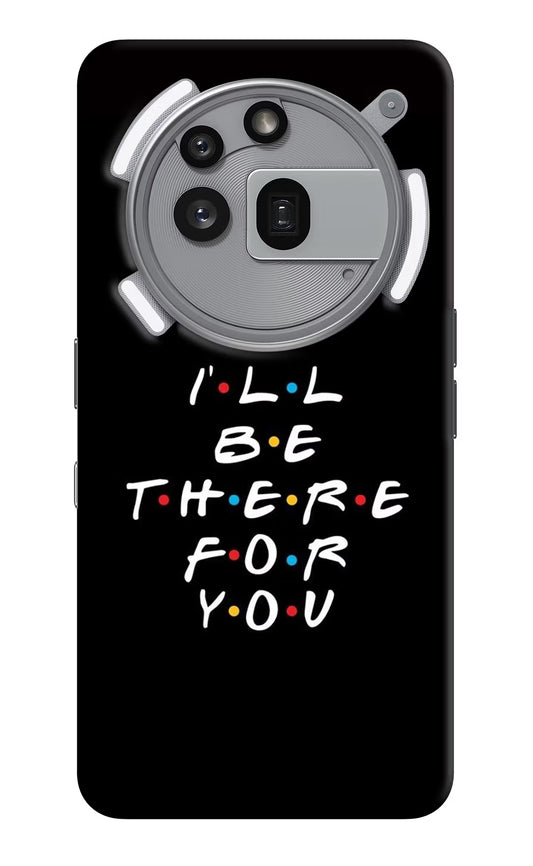 I'll Be There For You Nothing Phone 3a Pro Hard Case Back Cover by Casekaro