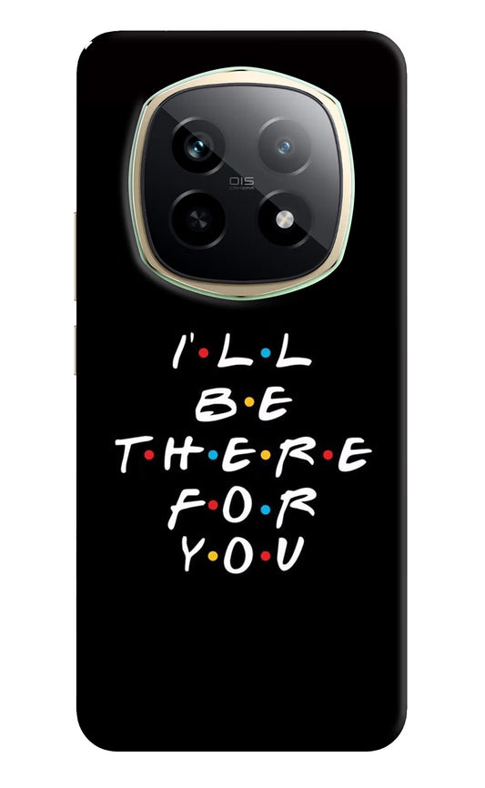 I'll Be There For You Realme P2 Pro 5G Hard Case Back Cover by Casekaro